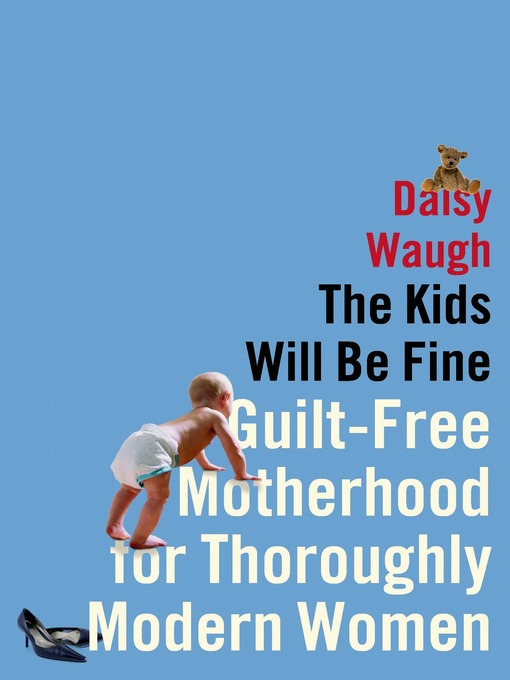 Title details for The Kids Will Be Fine by Daisy Waugh - Wait list